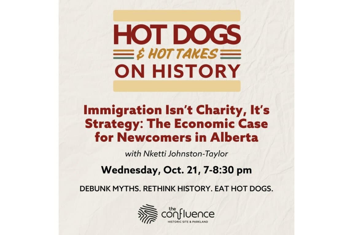 Immigration Isn’t Charity, It’s Strategy: The Economic Case for Newcomers in Alberta at The Confluence Historic Site & Parkland