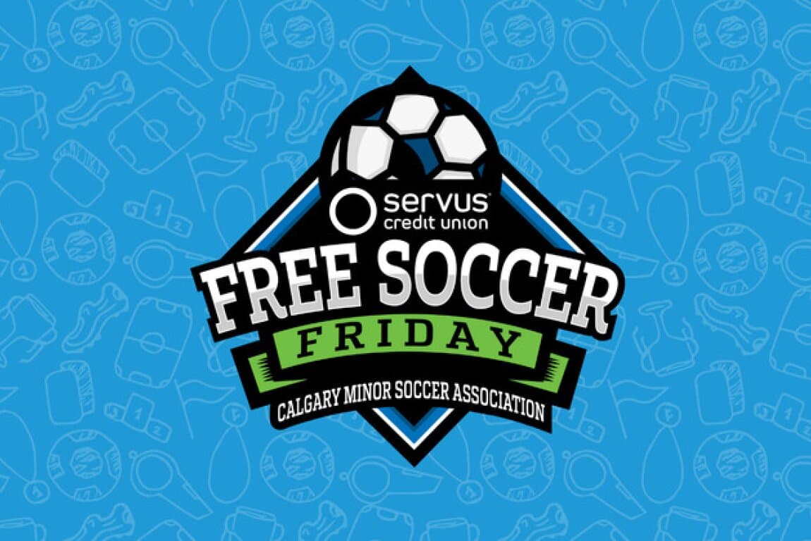 Servus Credit Union Free Soccer Friday at Calgary